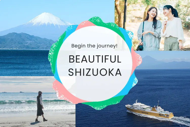 Begin the journey! BEAUTIFUL SHIZUOKA