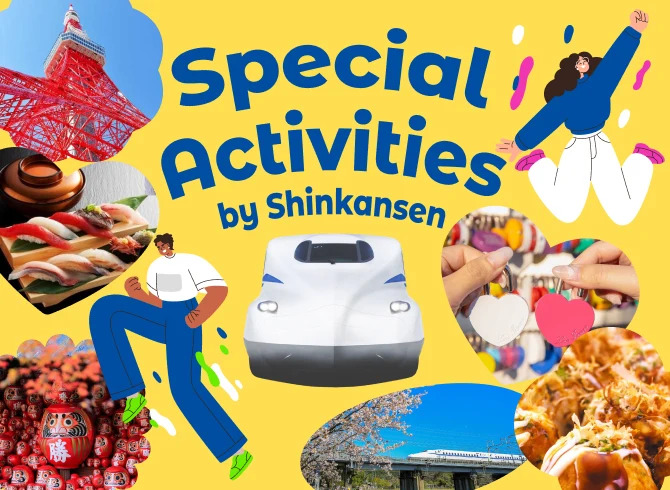 Special Activities by Shinkansen